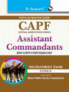 UPSC: CAPF (BSF/CRPF/CISF/ITBP/SSB) Assistant Commandants (Paper-II) Recruitment Exam Guide 