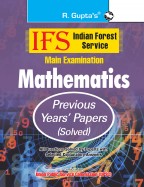 IFS: Main Exam (Mathematics) Previous Years' Papers (Solved)