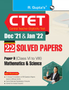 CTET : 22 Solved Papers (Dec '21 & Jan '22) Paper-II (Class VI to VIII) Math & Science