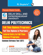 DSEU - Delhi Polytechnics : Full Time Diploma Programs/Full Time Diploma in Pharmacy/Lateral Entry to Full Time Diploma Programs Common Entrance Test (CET) Guide