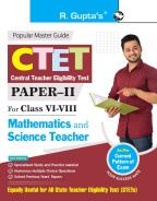 CTET : Paper-II (Class VI to VIII) Mathematics & Science Teacher Posts Exam Guide