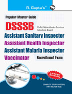 DSSSB: Assistant Health Inspector/Assistant Malaria Inspector/Assistant Sanitary Inspector/Vaccinator Recruitment Exam Guide