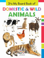 It's My Big Board Book of DOMESTIC & WILD ANIMALS