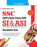 SSC : CAPFs/Delhi Police/CISF—SI & ASI Recruitment Exam Guide (For Paper I & II)