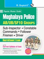 Meghalaya Police : AB/UB/SF10 Groups (SI, Constable, Commando, Follower, Firemen, Driver) Recruitment Exam Guide