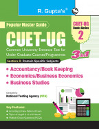 CUET-UG : Section-II (Domain Specific Subjects : Accountancy/Book Keeping, Economics/Business Economics, Business Studies) Entrance Test (Books Series-2)