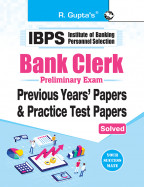 IBPS : Bank Clerk Preliminary Exam -Previous Years' Papers & Practice Test Papers (Solved)