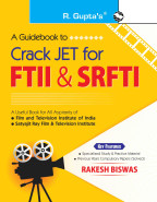 A Guidebook to Crack JET for Film & Television Institute of India (FTII) and Satyajit Ray Film & Television Institute (SRFTI)