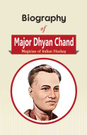 Biography of Major Dhyan Chand (Magician of Indian Hockey)
