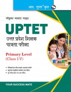 UP-TET: Primary Level (Class I to V) Teacher Exam Guide