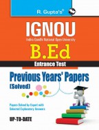 IGNOU B.Ed. Entrance Test: Previous Years Papers (Solved)