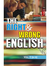 The Right & Wrong English: Vol. I (A to G)